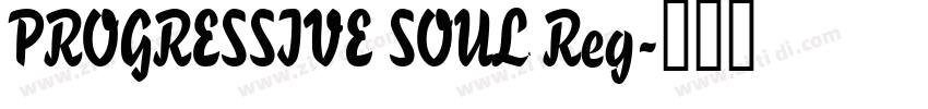 PROGRESSIVE SOUL Reg字体转换